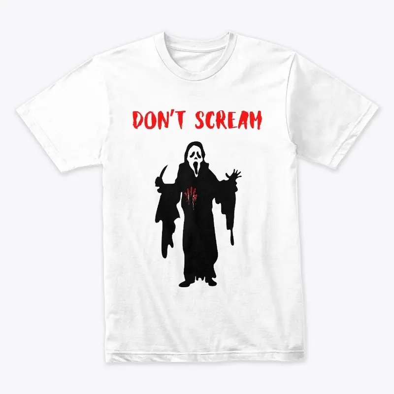 DON'T SCREAM SHIRT