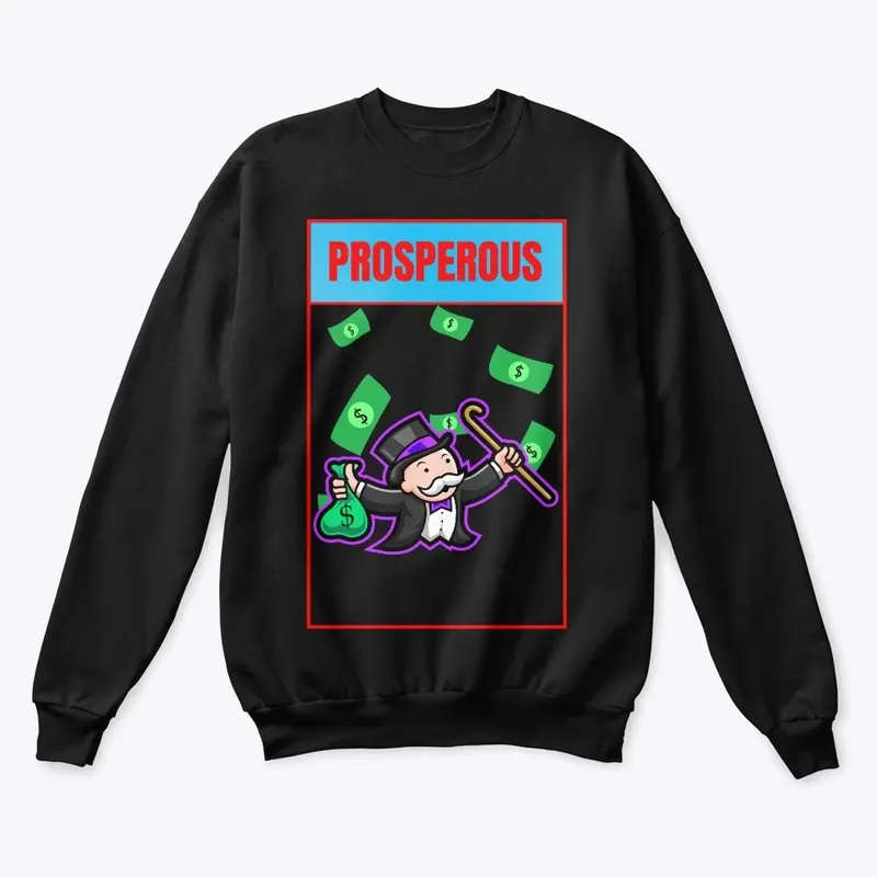 PROSPEROUS SWEAT SHIRT